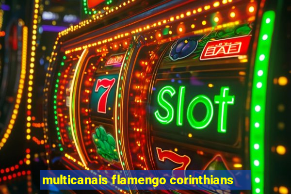 multicanais flamengo corinthians